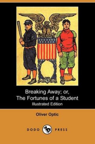 Cover of Breaking Away; Or, the Fortunes of a Student(Dodo Press)