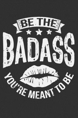 Book cover for Be The Badass You're Meant To Be