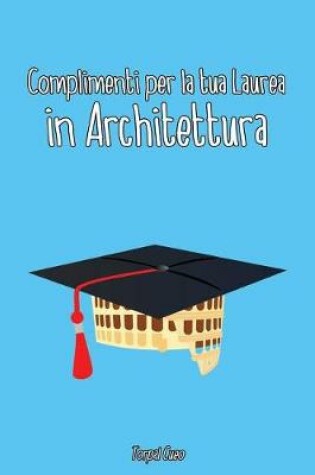 Cover of Complimenti Per La Tua Laurea in Architettura