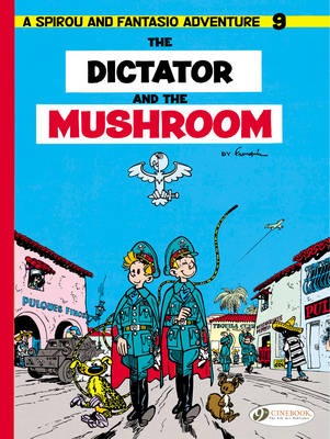 Book cover for Spirou & Fantasio 9 -Tthe Dictator of the Mushroom