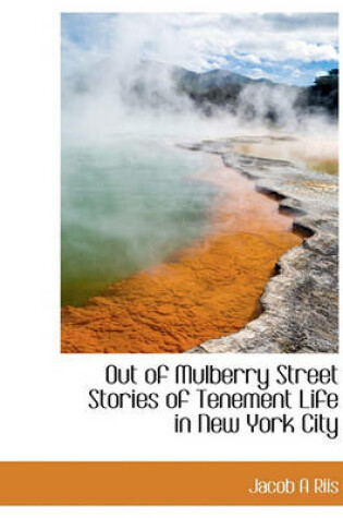 Cover of Out of Mulberry Street Stories of Tenement Life in New York City