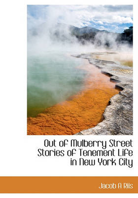 Book cover for Out of Mulberry Street Stories of Tenement Life in New York City