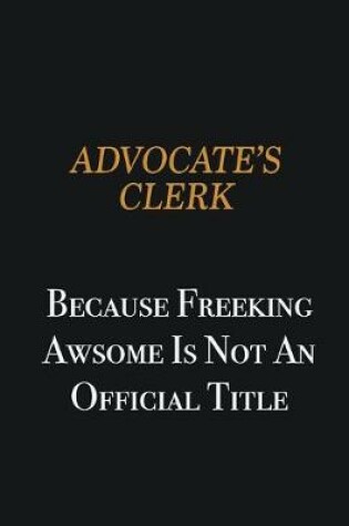 Cover of Advocate's Clerk because freeking awsome is not an official title