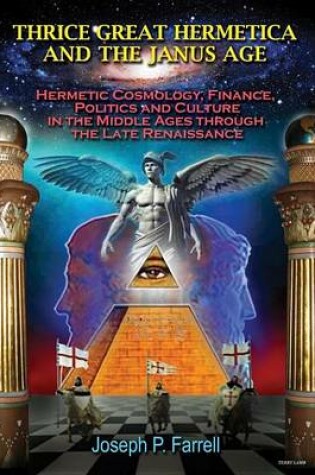 Cover of Thrice Great Hermetica and the Janus Age