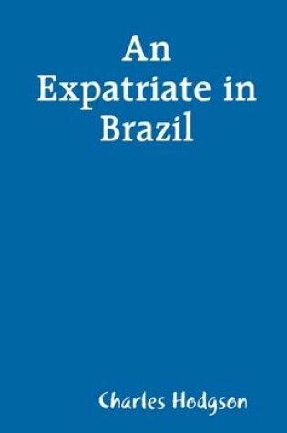 Cover of An Expatriate In Brazil