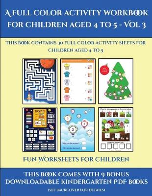 Cover of Fun Worksheets for Children (A full color activity workbook for children aged 4 to 5 - Vol 3)