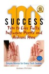 Book cover for 100 Success Tips to Live Fully, Influence People and Achieve More