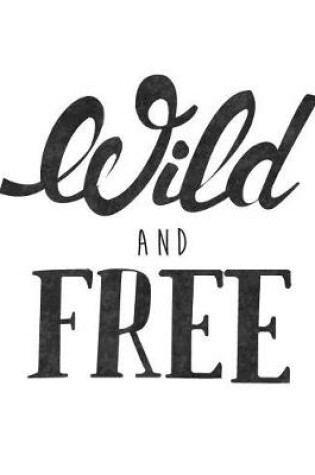Cover of Wild and free