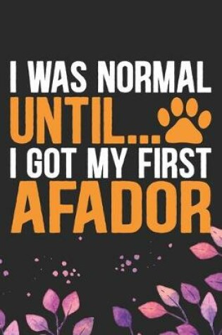 Cover of I Was Normal Until I Got My First Afador