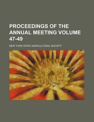 Book cover for Proceedings of the Annual Meeting Volume 47-49