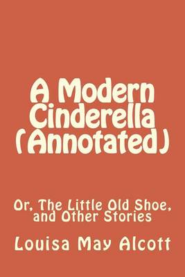 Book cover for A Modern Cinderella (Annotated)