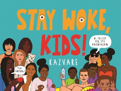 Cover of Stay Woke, Kids!