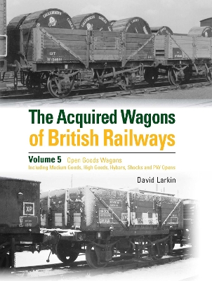 Book cover for The Acquired Wagons of British Railways Volume 5