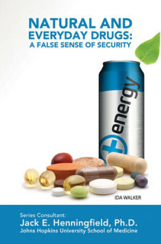 Cover of Natural and Everyday Drugs: A False Sense of Security