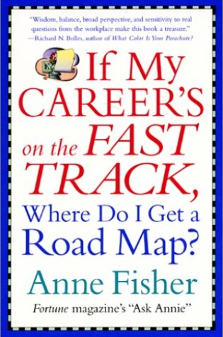 Cover of If My Career's on the Fast Track, Where Do I Get a Road Map?