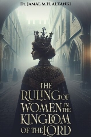 Cover of The Ruling of Women in the Kingdom of the Lord