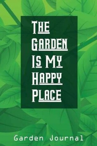 Cover of The Garden Is My Happy Place