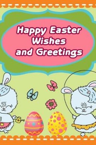 Cover of Happy Easter Wishes and Greetings