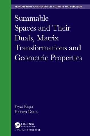 Cover of Summable Spaces and Their Duals, Matrix Transformations and Geometric Properties