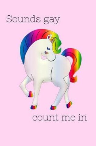 Cover of Sounds Gay Count Me in