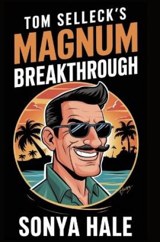 Cover of Tom Selleck's Magnum Breakthrough