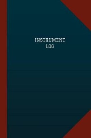 Cover of Instrument Log (Logbook, Journal - 124 pages, 6" x 9")