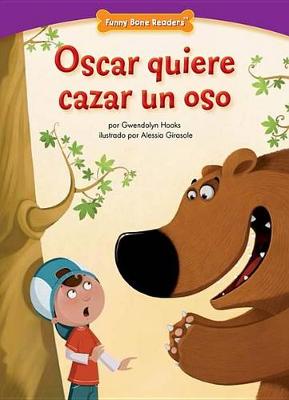 Cover of Oscar Quiere Cazar Un Oso (Bobby's Big Bear Hunt)