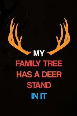 Book cover for My Family Tree Has A Deer Stand In It