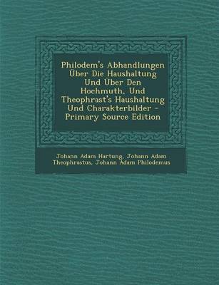 Book cover for Philodem's Abhandlungen Uber Die Haushaltung Und Uber Den Hochmuth, Und Theophrast's Haushaltung Und Charakterbilder