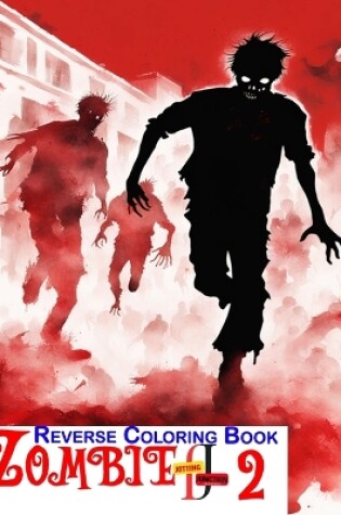 Cover of Zombie Reverse Coloring Book 2