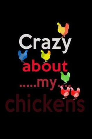 Cover of Crazy about my Chicken