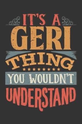 Book cover for Its A Geri Thing You Wouldnt Understand