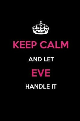 Cover of Keep Calm and Let Eve Handle It