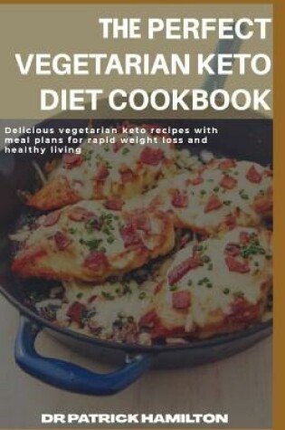 Cover of The Perfect Vegetarian Keto Diet Cookbook