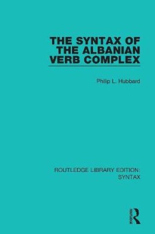 Cover of The Syntax of the Albanian Verb Complex