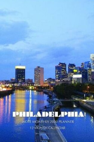 Cover of Philadelphia Note Monthly 2020 Planner 12 Month Calendar