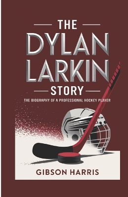 Cover of The Dylan Larkin Story