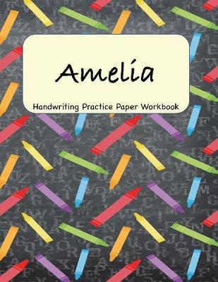 Book cover for Amelia - Handwriting Practice Paper Workbook