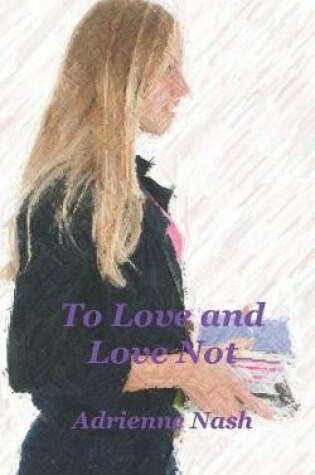 Cover of To Love and Love Not
