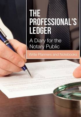 Book cover for The Professional's Ledger - A Diary for the Notary Public