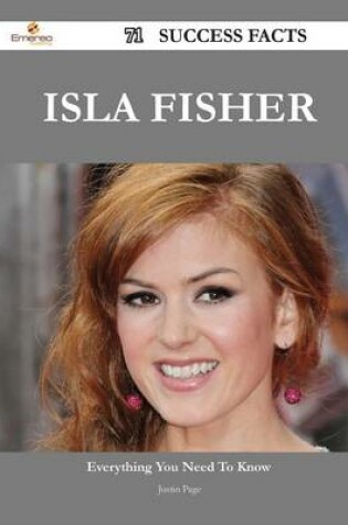 Cover of Isla Fisher 71 Success Facts - Everything You Need to Know about Isla Fisher