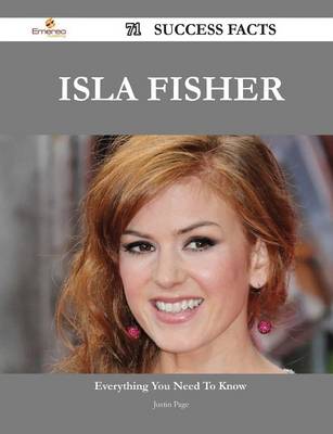 Book cover for Isla Fisher 71 Success Facts - Everything You Need to Know about Isla Fisher