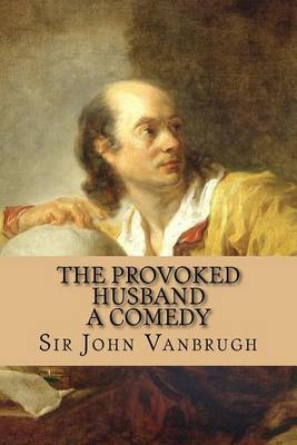 Book cover for The Provoked Husband - A Comedy