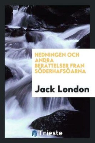 Cover of Hedningen Och Andra Berättelser Fran Söderhafsöarna