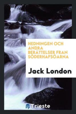 Book cover for Hedningen Och Andra Berättelser Fran Söderhafsöarna