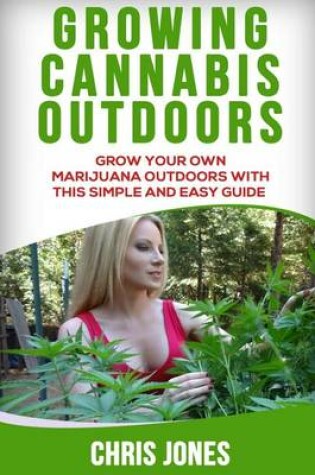 Cover of Growing Cannabis Outdoors