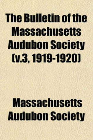 Cover of The Bulletin of the Massachusetts Audubon Society (V.3, 1919-1920)