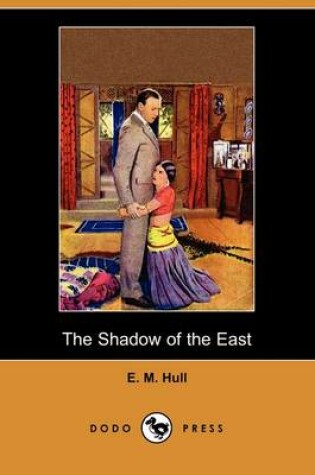 Cover of The Shadow of the East (Dodo Press)