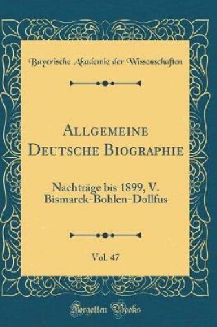 Cover of Allgemeine Deutsche Biographie, Vol. 47