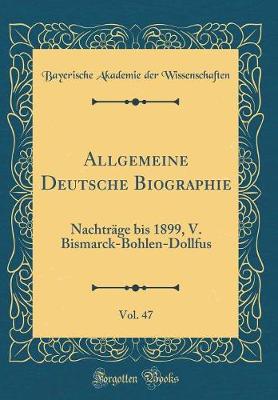 Book cover for Allgemeine Deutsche Biographie, Vol. 47